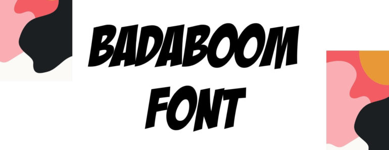 Badaboom Font