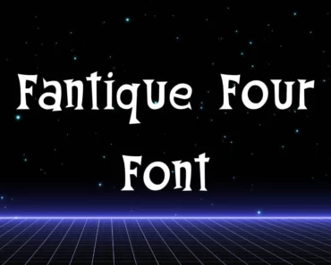 Fantique Four Font